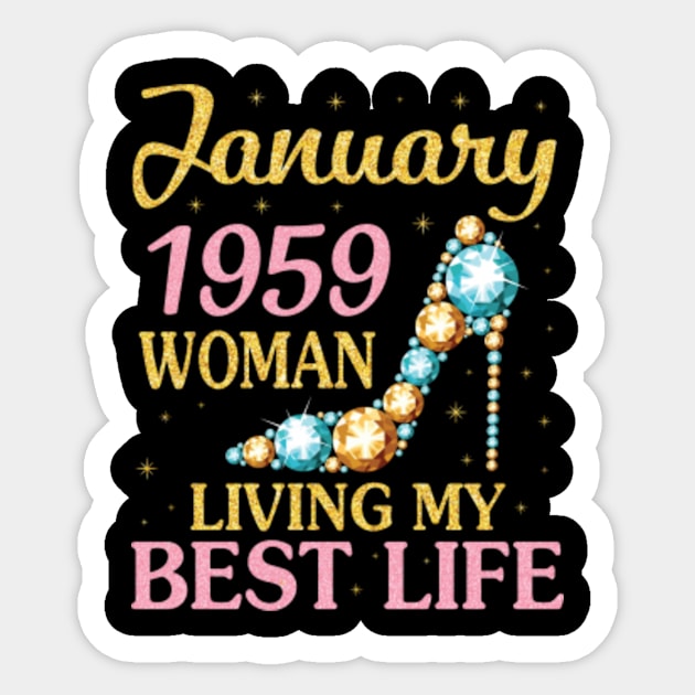 Happy Birthday 62 Years To Me Nana Mommy Aunt Sister Wife January 1959 Woman Living My Best Life Sticker by Cowan79